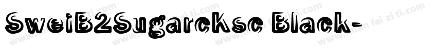 SweiB2SugarcKsc Black字体转换